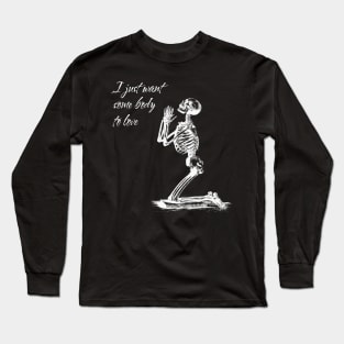 I Just Want Some Body to Love Halloween Tee Long Sleeve T-Shirt